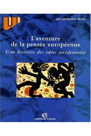 L aventure de la penseée européenne - Une histoire des idées occidentales