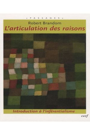 L articulation des raisons - Introduction à l inférentialisme